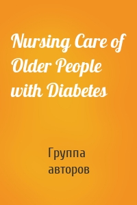 Nursing Care of Older People with Diabetes