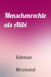 Menschenrechte als Alibi