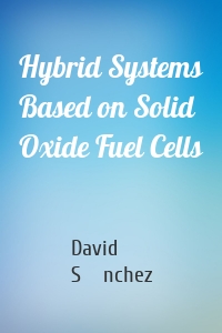 Hybrid Systems Based on Solid Oxide Fuel Cells