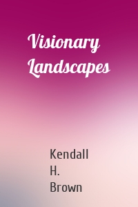 Visionary Landscapes