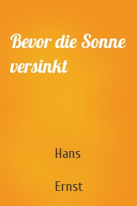 Bevor die Sonne versinkt