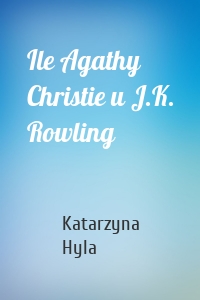 Ile Agathy Christie u J.K. Rowling