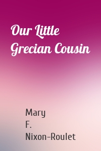 Our Little Grecian Cousin