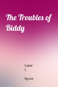 The Troubles of Biddy
