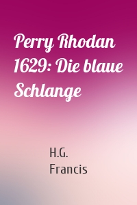 Perry Rhodan 1629: Die blaue Schlange