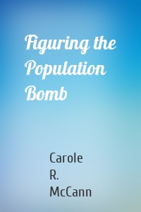 Figuring the Population Bomb