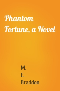 Phantom Fortune, a Novel