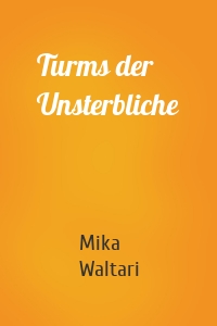 Turms der Unsterbliche