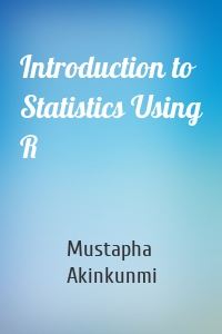 Introduction to Statistics Using R
