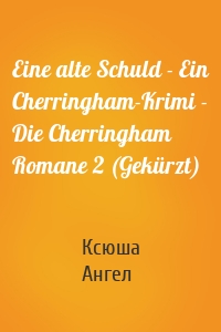 Eine alte Schuld - Ein Cherringham-Krimi - Die Cherringham Romane 2 (Gekürzt)