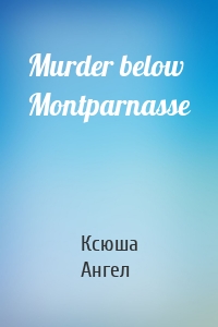 Murder below Montparnasse