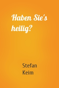 Haben Sie's heilig?