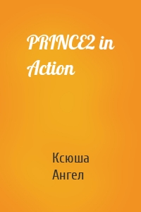 PRINCE2 in Action