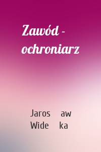 Zawód - ochroniarz