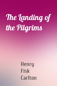 The Landing of the Pilgrims