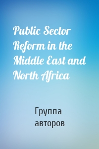 Public Sector Reform in the Middle East and North Africa