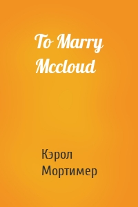 To Marry Mccloud