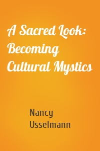 A Sacred Look: Becoming Cultural Mystics