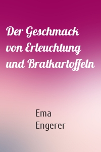 Der Geschmack von Erleuchtung und Bratkartoffeln