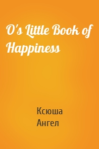 O's Little Book of Happiness