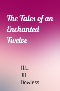 The Tales of an Enchanted Twelve