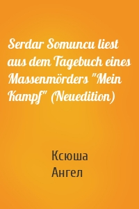 Serdar Somuncu liest aus dem Tagebuch eines Massenmörders "Mein Kampf" (Neuedition)