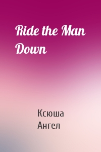 Ride the Man Down