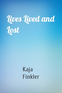 Lives Lived and Lost