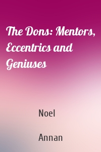 The Dons: Mentors, Eccentrics and Geniuses