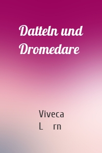 Datteln und Dromedare