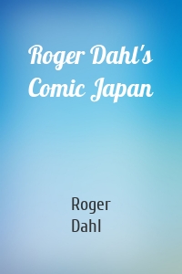 Roger Dahl's Comic Japan