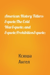 American History Tellers: &quote;The Cold War&quote; and &quote;Prohibition&quote;