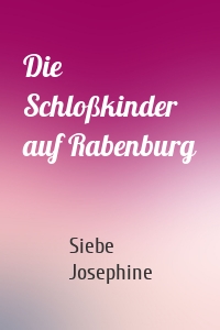 Die Schloßkinder auf Rabenburg