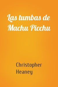 Las tumbas de Machu Picchu