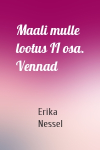 Maali mulle lootus II osa. Vennad