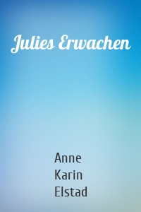 Julies Erwachen