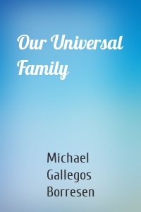 Our Universal Family