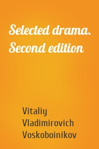 Selected drama. Second edition