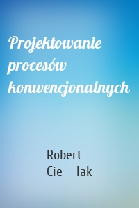 Projektowanie procesów konwencjonalnych