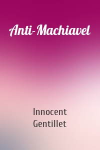 Anti-Machiavel