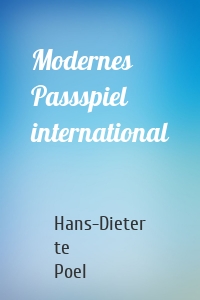 Modernes Passspiel international