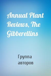 Annual Plant Reviews, The Gibberellins