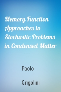 Memory Function Approaches to Stochastic Problems in Condensed Matter