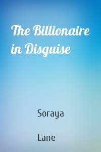 The Billionaire in Disguise