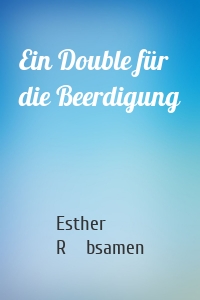 Ein Double für die Beerdigung