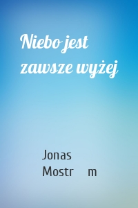 Niebo jest zawsze wyżej