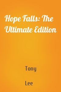 Hope Falls: The Ultimate Edition