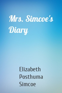 Mrs. Simcoe's Diary