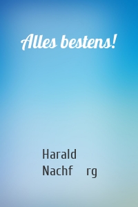 Alles bestens!