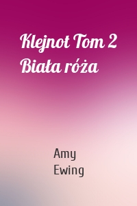 Klejnot Tom 2 Biała róża